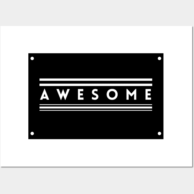 Awesomeness Wall Art by TEXTTURED